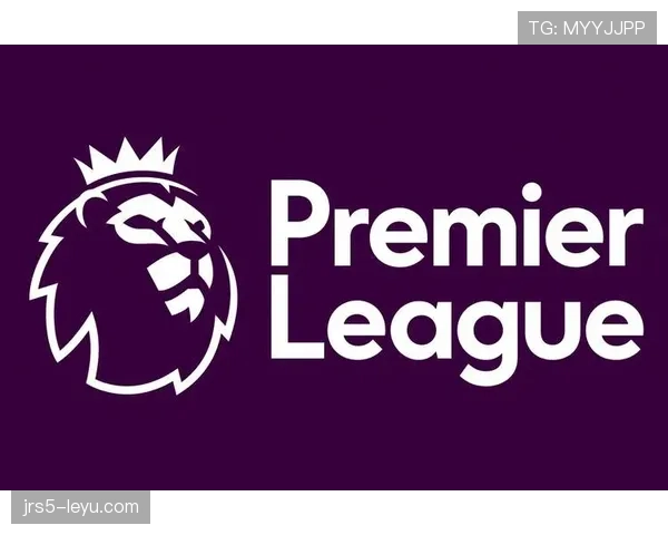 英超队徽演变：传统与创新交融，见证足球文化的传承与变革