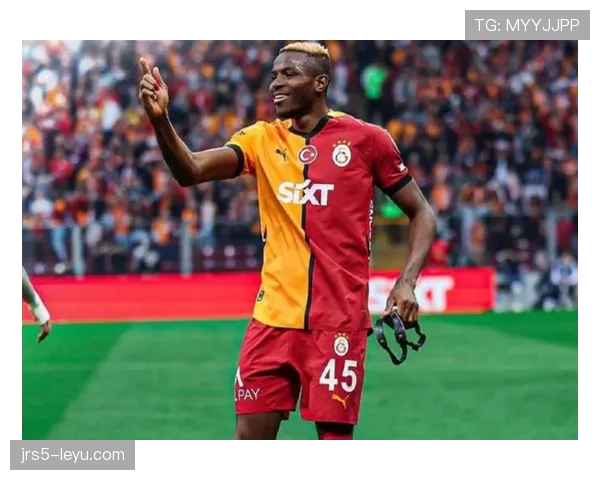 奥斯梅恩延续火热状态，揭秘高效赛场表现的制胜之道